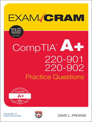 cover image of CompTIA A+ 220-901 and 220-902 Practice Questions Exam Cram